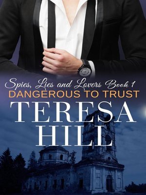 cover image of Dangerous to Trust (Spies, Lies & Lovers--Book 1)